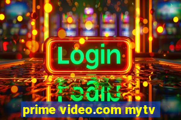 prime video.com mytv